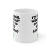 Yes I'm High Cannabis Coffee Mug - White (11oz) - Image 4