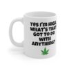 Yes I'm High Cannabis Coffee Mug - White (11oz) - Image 5