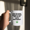 Yes I'm High Cannabis Coffee Mug - White (11oz) - Image 8